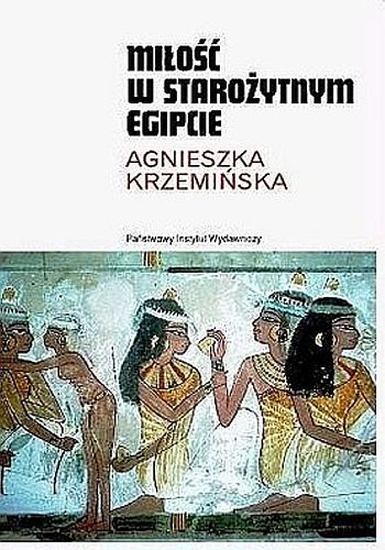 Miłość w starożytnym Egipcie - Miłość w starożytnym Egipcie - Agnieszka Krzemińska.jpg
